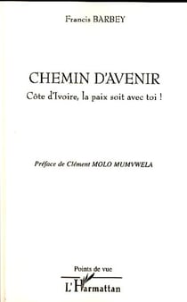 Chemin d'avenir - Côte d'Ivoire, la paix soit avec toi !