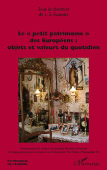 Le petit patrimoine des européens - objets et valeurs du quotidien