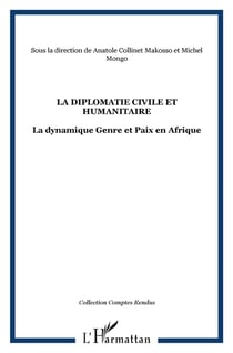 La diplomatie civile et humanitaire - la dynamique genre et paix en Afrique