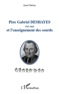 Père gabriel deshayes (1767-1841) et l'enseignement des sourds