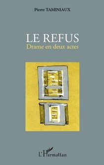Le refus - drame en deux actes