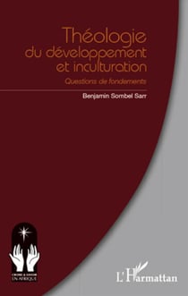 Théologie du développement et inculturation - questions de fondements
