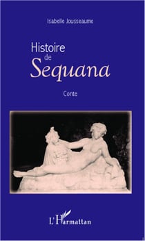 Histoire de sequana