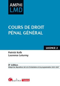 Cours de droit pénal général : Ouvrage conforme au cours magistral de droit pénal général dispensé en 2e année de licence droit (L2) (8e édition)