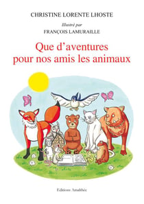 Que d'aventures pour nos amis les animaux