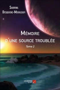 Mémoire d'une source troublée t.2