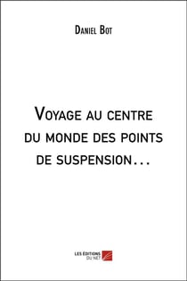 Voyage au centre du monde des points de suspension