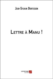 Lettre à Manu !