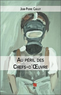 Au péril des chefs-d'oeuvre