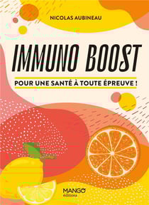 Immuno boost - pour une santé à toute épreuve !