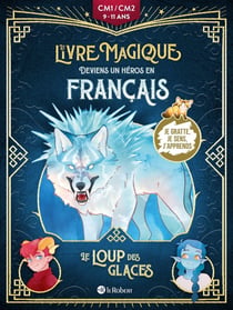 Le livre magique : Le loup des glaces : Deviens un héros en français