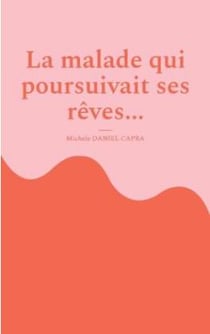 La malade qui poursuivait ses rêves...