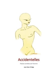 Accidentelles : Poésies tombées de l'homme