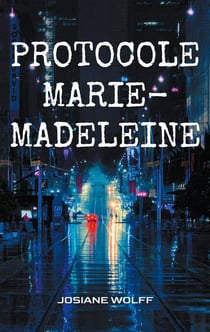 Protocole Marie-Madeleine : Roman