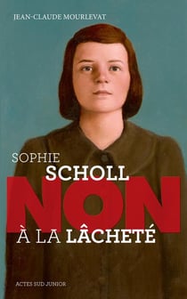 Sophie Scholl - non à la lâcheté