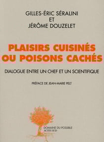 Plaisirs cuisinés ou poisons cachés - dialogue entre un chef et un scientifique