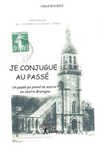 Je conjugue au passé - un passé qui prend sa source en centre bretagne