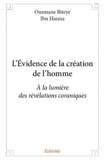 L'évidence de la création de l'homme - à la lumière des révélations coraniques