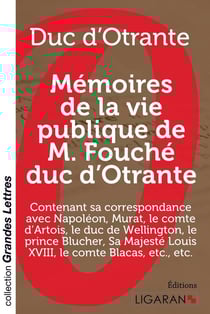 Mémoires de la vie publique de m. fouché duc d'Otrante