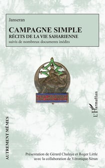 Campagne simple : Récits de la vie saharienne suivis de nombreux documents inédits
