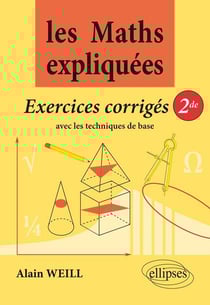 Les Maths expliquées - Les exos corrigés de seconde