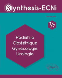 Synthesis-ECNi : 7/7 - pédiatrie, obstétrique, gynécologie, urologie