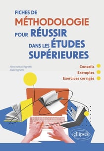 Fiches de méthodologie pour réussir dans les études supérieures : Conseils, exemples et exercices corrigés