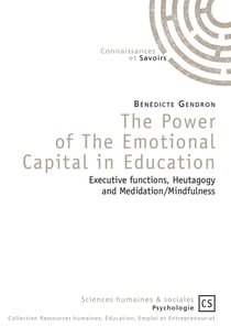 The power of the emotional capital in education - executive functions, heutagogy and medidation/mindfulness
