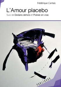 L'amour placebo - dedans dehors - poésie en vrac