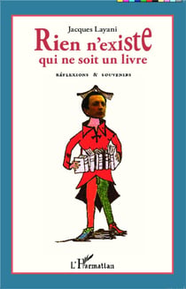 Rien n'existe qui ne soit un livre - réflexions et souvenirs