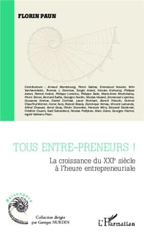 Tous entre-preneurs ! la croissance du XXIe siècle à l'heure entrepreneuriale