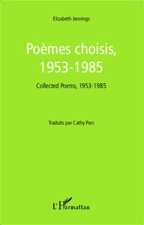 Poèmes choisis, 1953-1985 : Collected Poems, 1953-1985 - Traduits par Cathy Parc