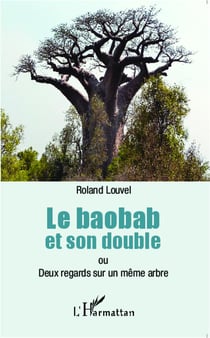 Baobab et son double ou deux regards sur un même arbre