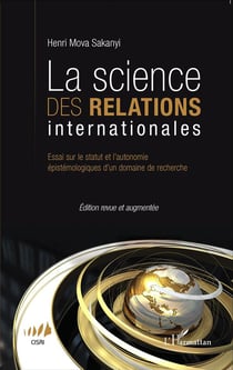 La science des relations internationales - essai sur le statut et l'autonomie épistémologiques d'un roman de recherche