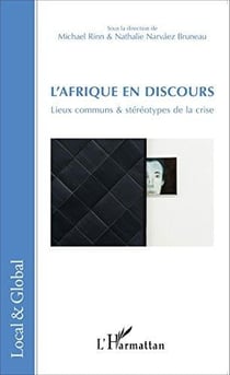 L'Afrique en discours - lieux communs et stéréotypes de la crise