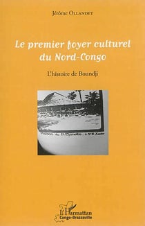 Le premier foyer culturel du Nord-Congo : L'histoire de Boundji