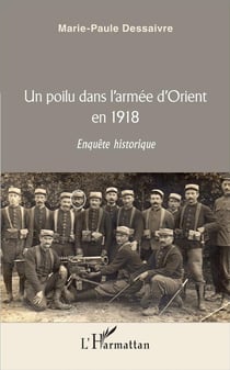 Un poilu dans l'armée d'Orient en 1918 - enquête historique