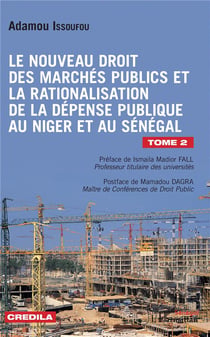 Le nouveau droit des marches publics et la rationalisation de la dépense publique au Niger et au Sénégal Tome 2