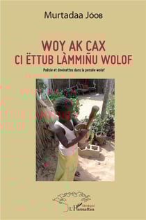Woy ak cax ci ettub lamminu Wolof - poésie et devinettes dans la pensée wolof