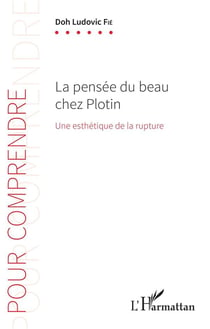 La pensée du beau chez Plotin - une esthétique de la rupture