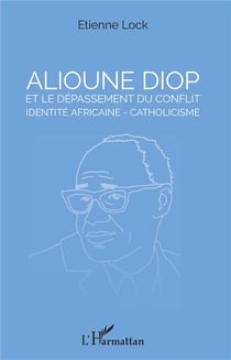 Alioune Diop et le dépassement du conflit identité africaine-catholicisme