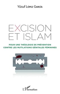 Excision et islam - pour une théologie de prévention contre les mutilations genitales féminines