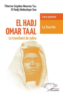 El Hadj Omar Taal, le tranchant du sabre t.1 : la fourche