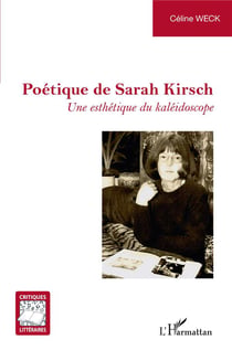 Poétique de Sarah Kirsch - une esthétique du kaléidoscope