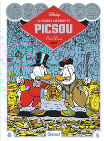 La Grande Histoire de Picsou par Don Rosa Tome 1