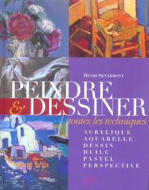 Peindre & dessiner - toutes les techniques
