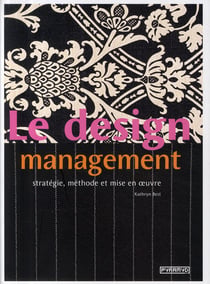 Le design management - stratégie, méthode et mise en oeuvre