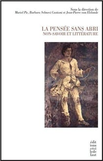 La pensée sans abri - non-savoir et littérature