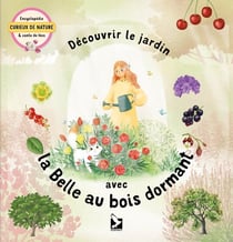 Découvrir le jardin avec la Belle au bois dormant