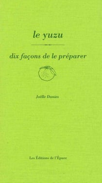 Dix façons de le préparer : le yuzu